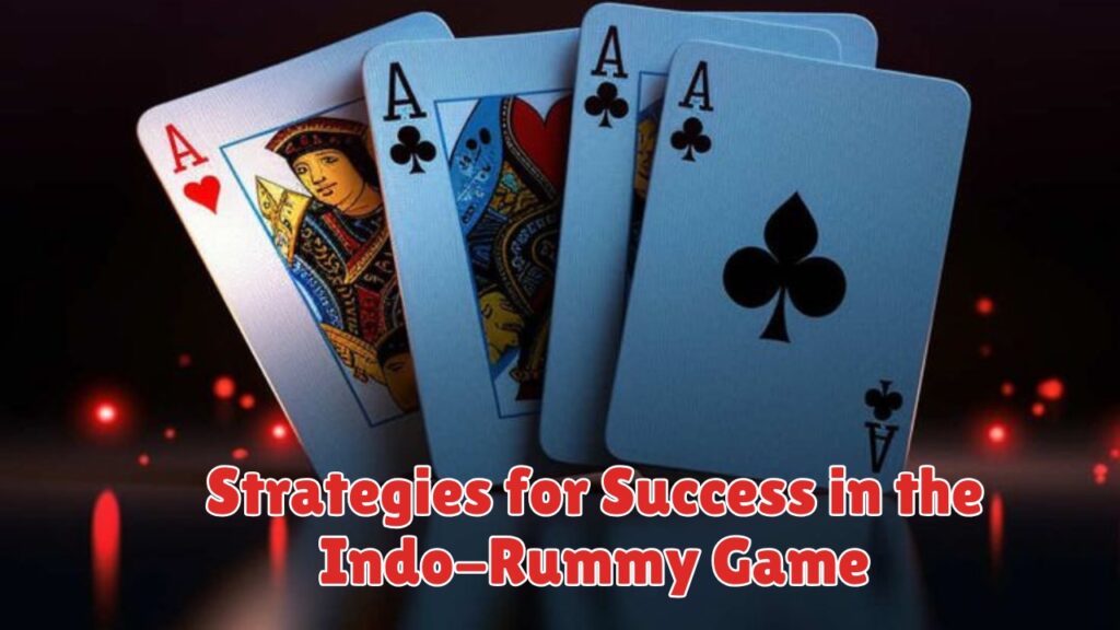 Strategies for Success in the Indo-Rummy Game