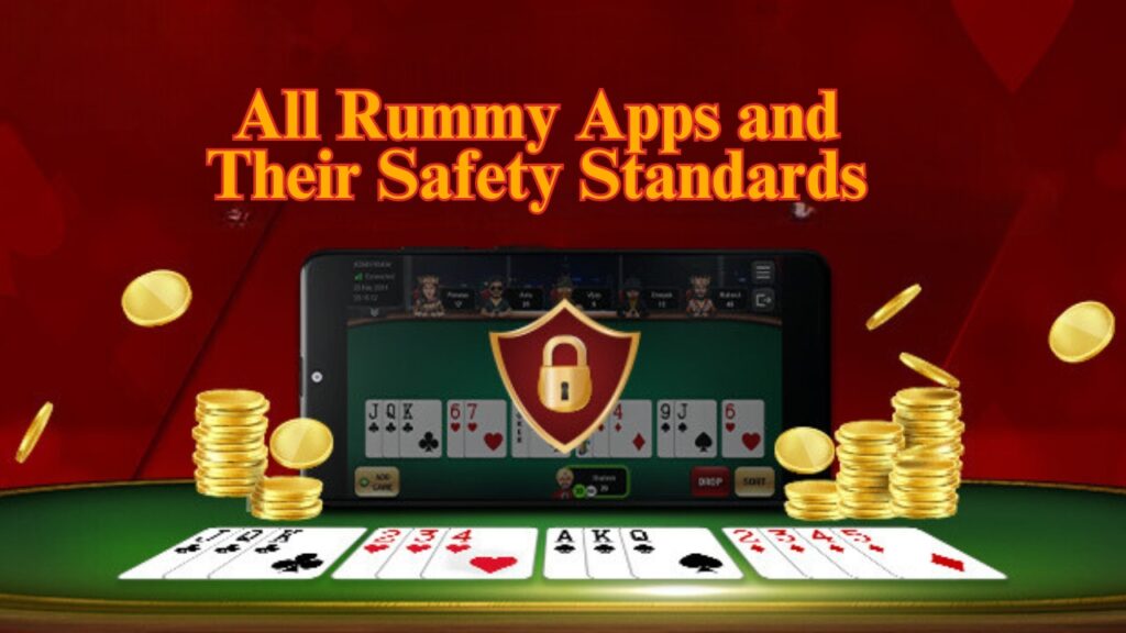 All Rummy Apps and Their Safety Standards