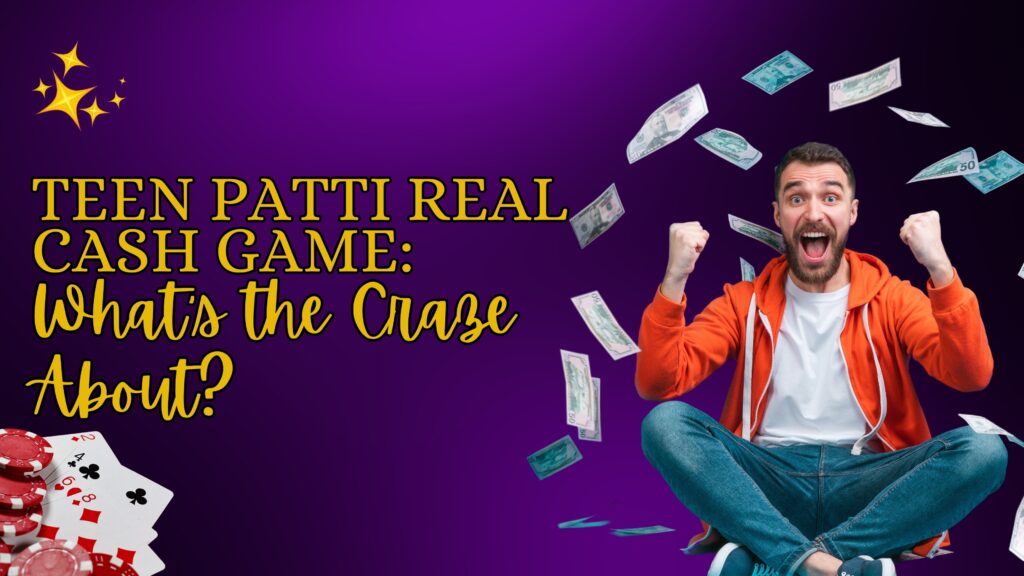 Teen Patti Real Cash Game