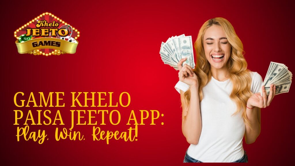 Game Khelo Paisa Jeeto App