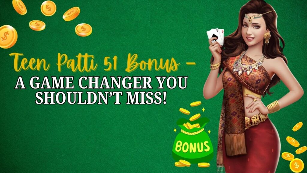 Teen Patti 51 Bonus