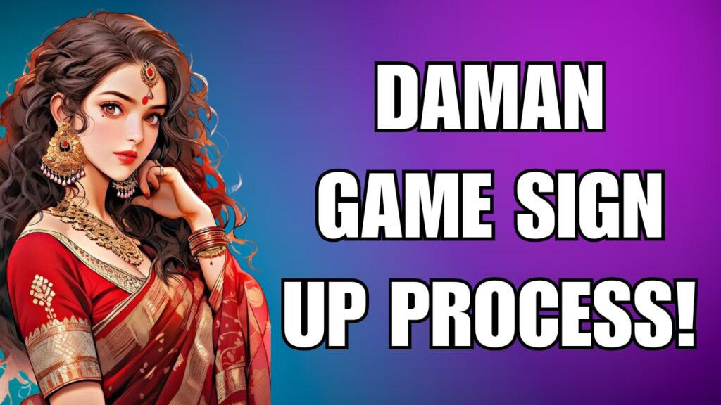 Daman Game Sign-Up Process: A Beginner-Friendly Walkthrough